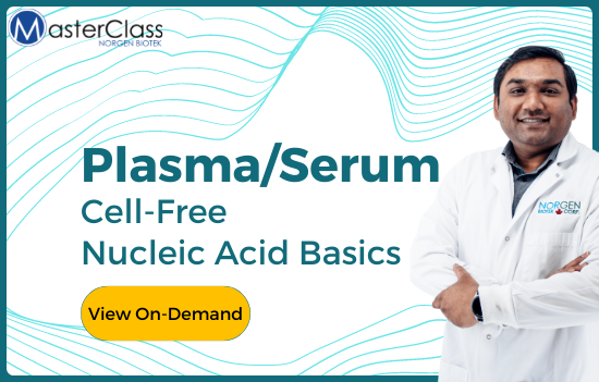 Norgen Masteclass Webinar - Plasma/Serum: Cell-Free Nucleic Acid Basics (view on-demand)
